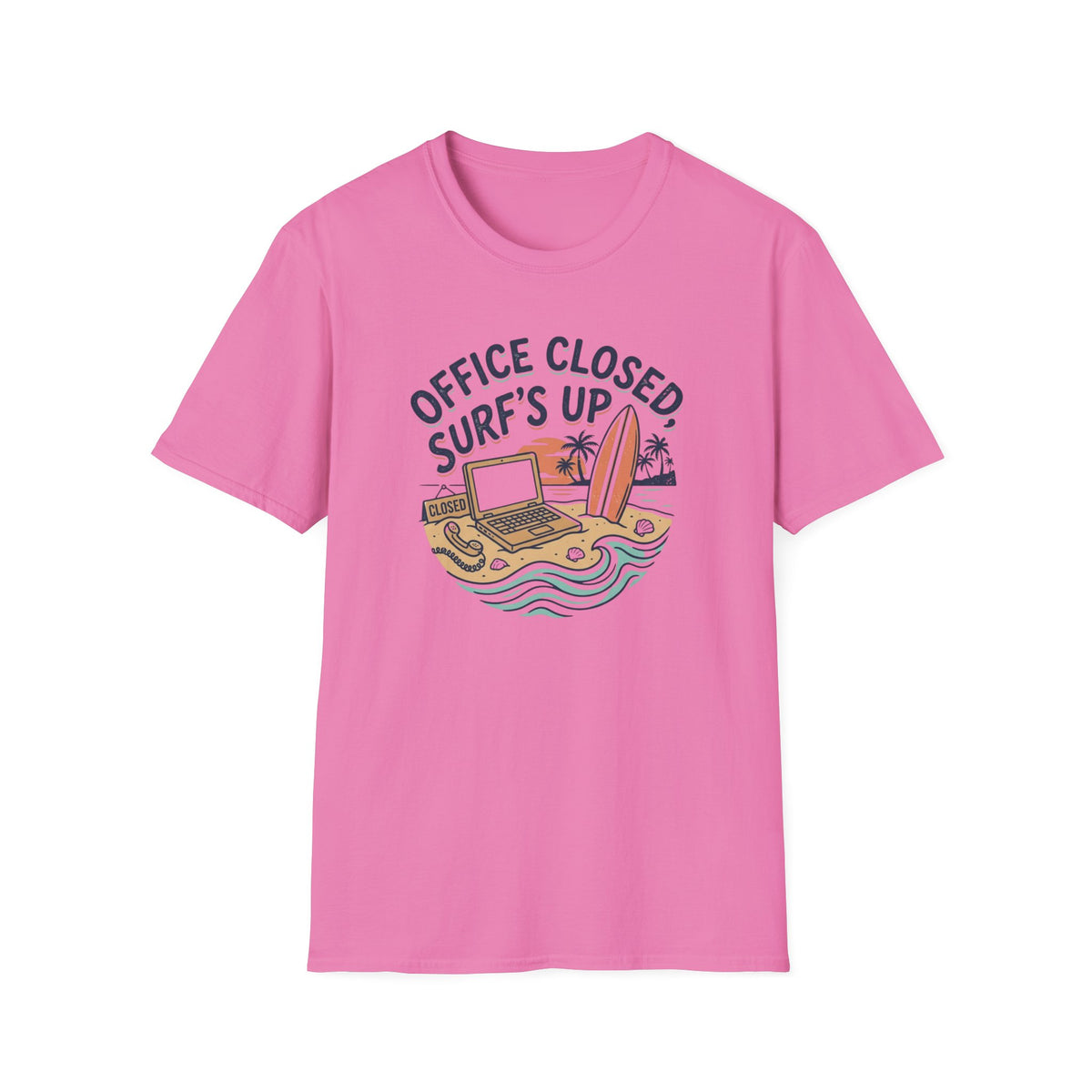 Office Closed, Surf's Up T-Shirt