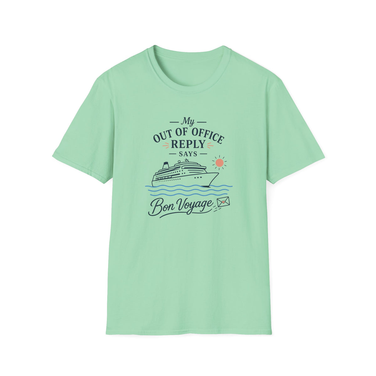 My OOO Reply Says Bon Voyage T-Shirt