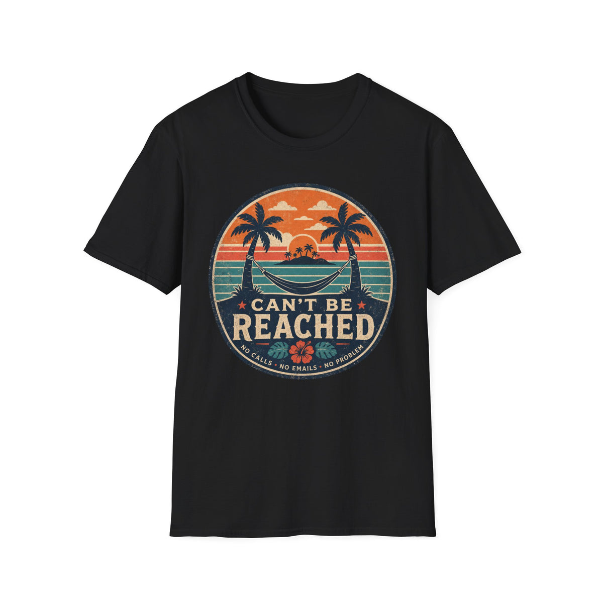 Can't Be Reached T-Shirt