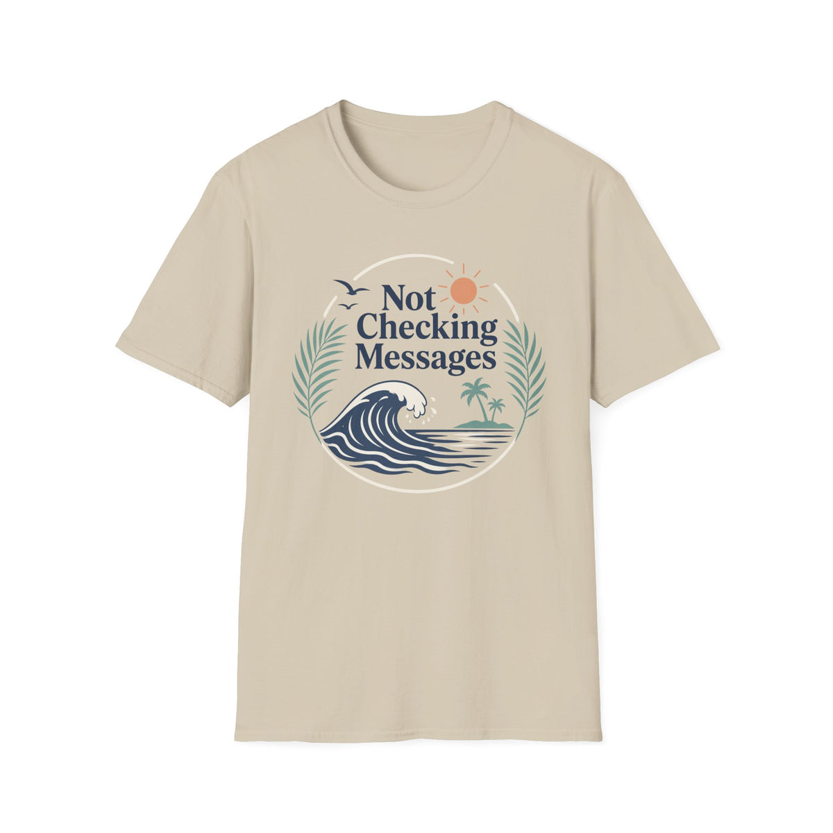 Not Checking Messages T-Shirt