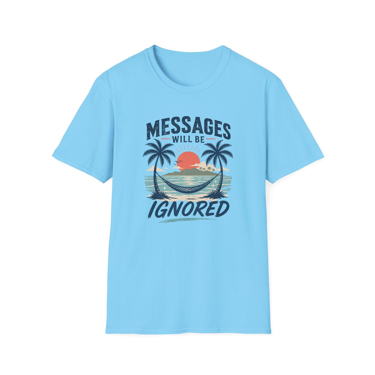 Messages Will Be Ignored T-Shirt