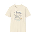 Away Until Further Notice T-Shirt