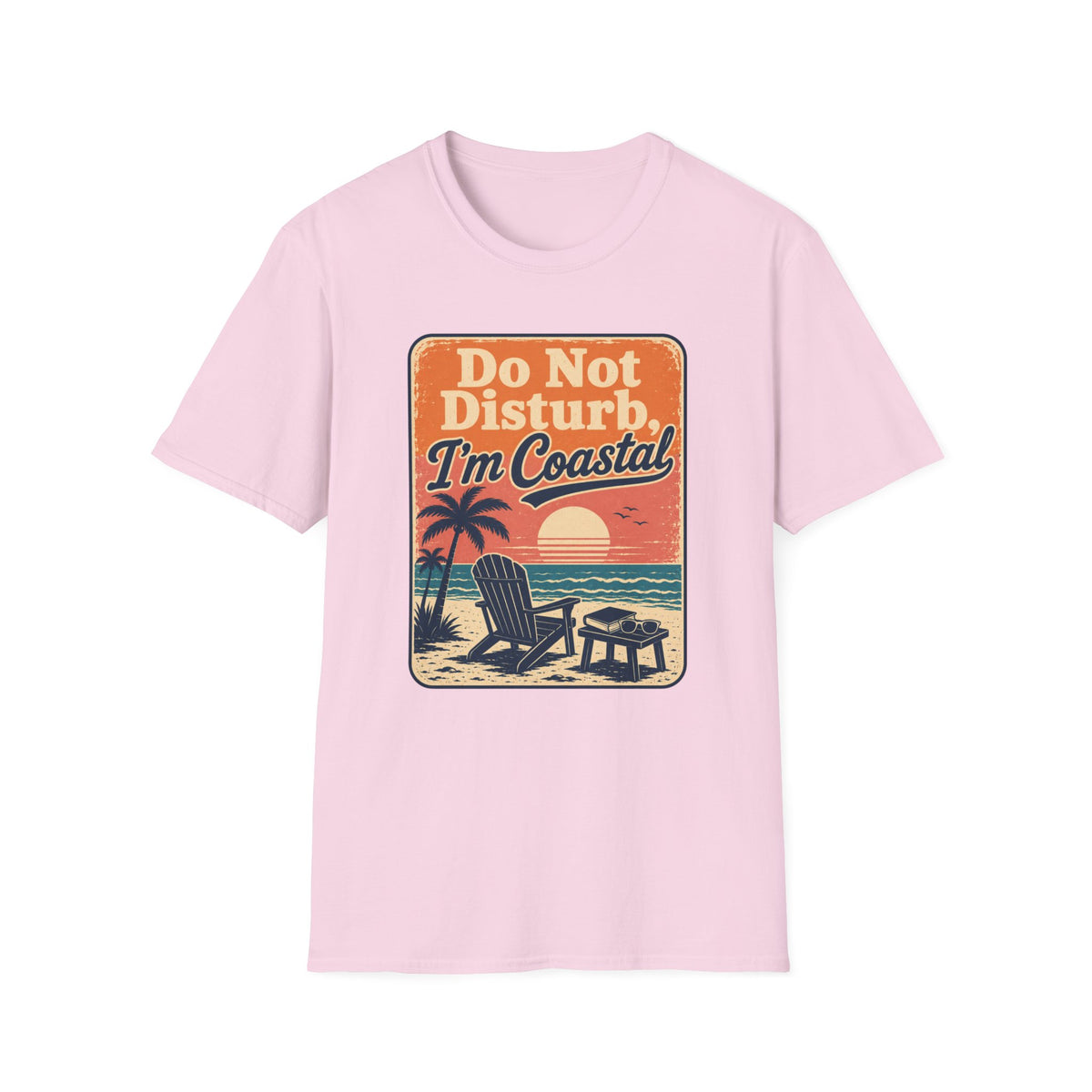 Do Not Disturb, I'm Coastal T-Shirt