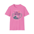 Not Checking Messages T-Shirt