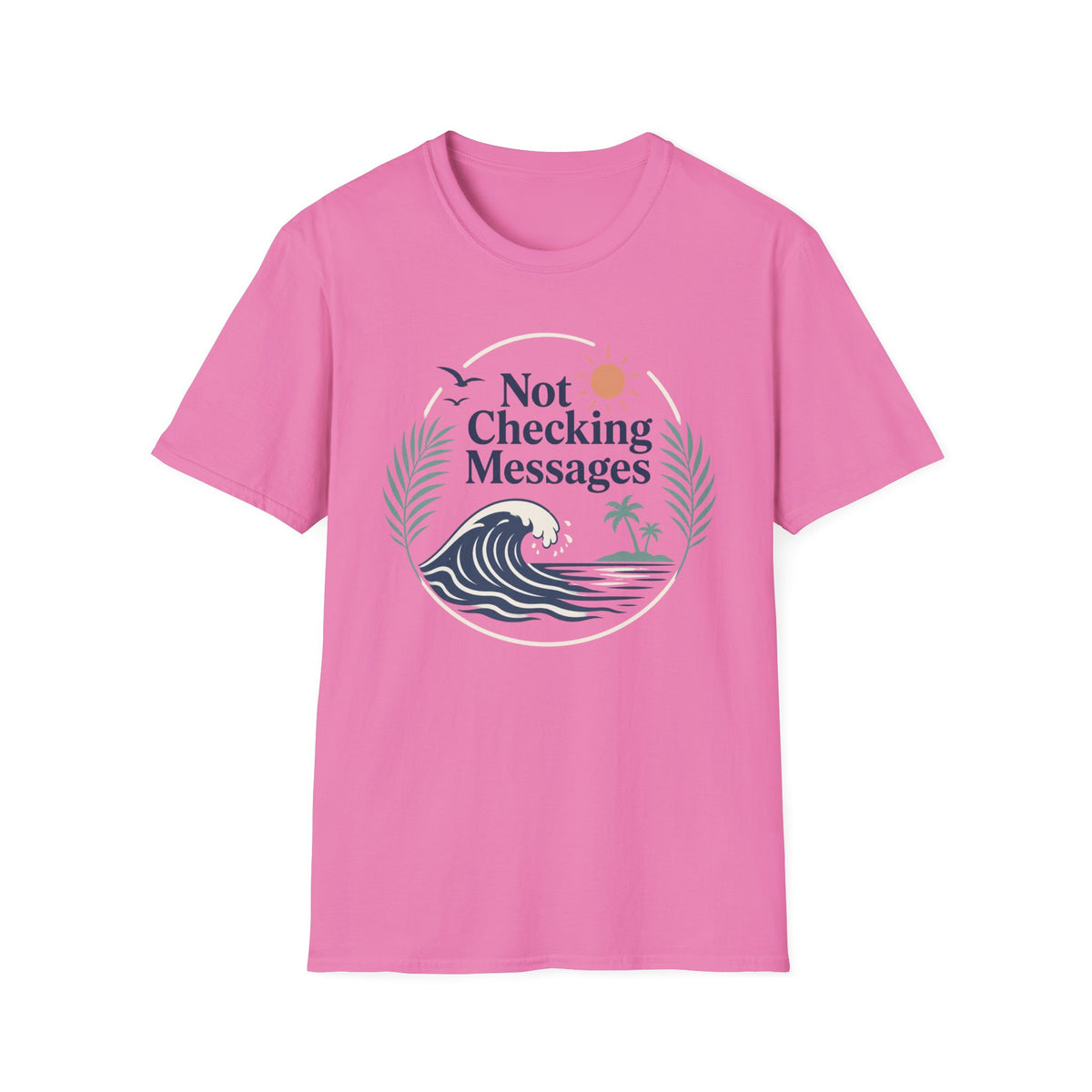 Not Checking Messages T-Shirt