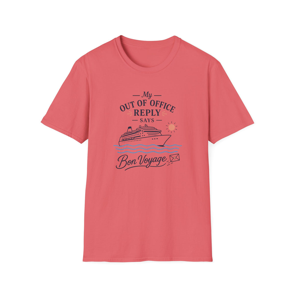 My OOO Reply Says Bon Voyage T-Shirt