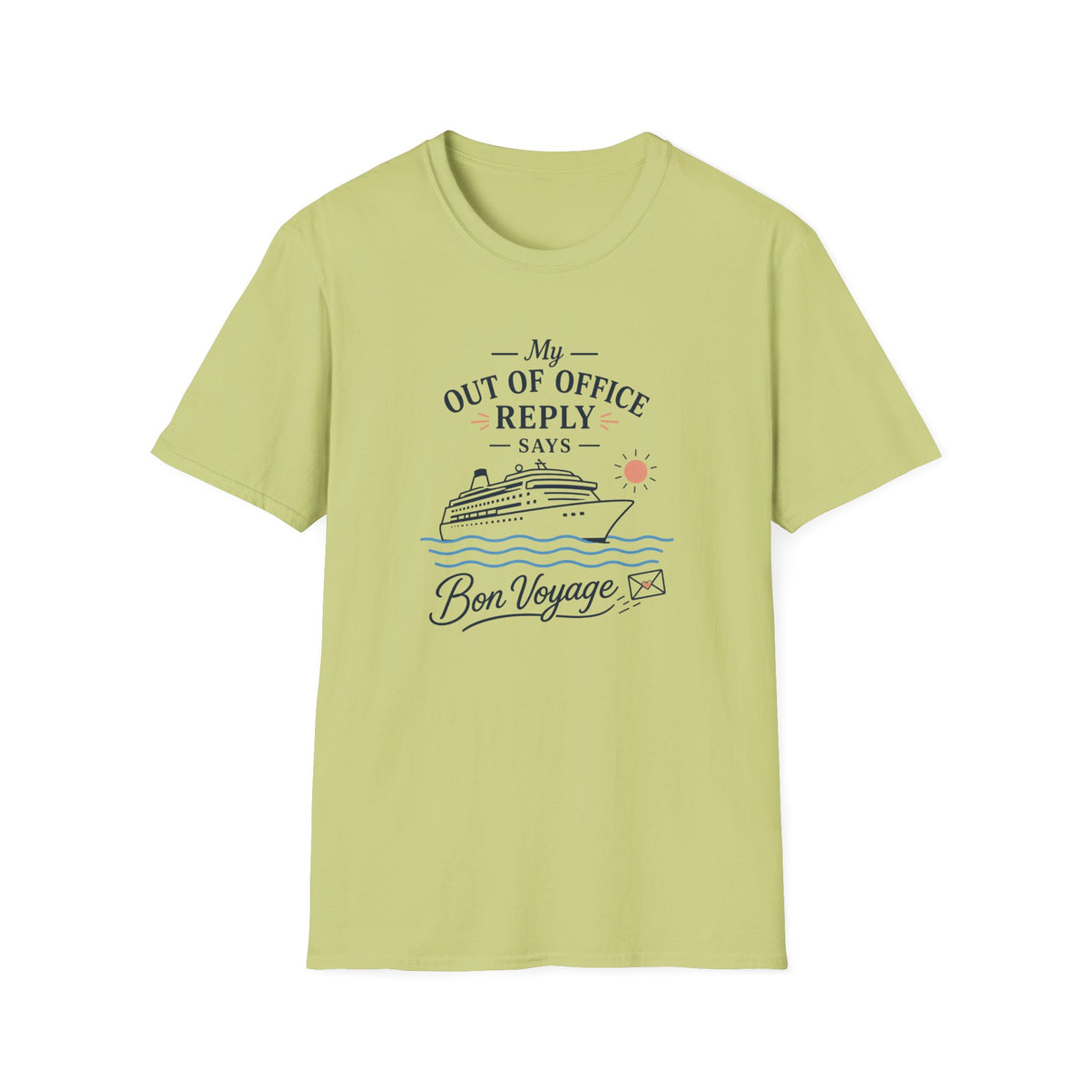 My OOO Reply Says Bon Voyage T-Shirt