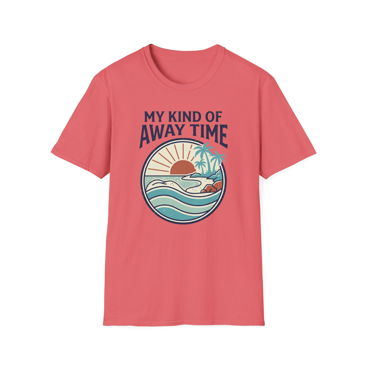 My Kind Of Away Time- Circle T-Shirt