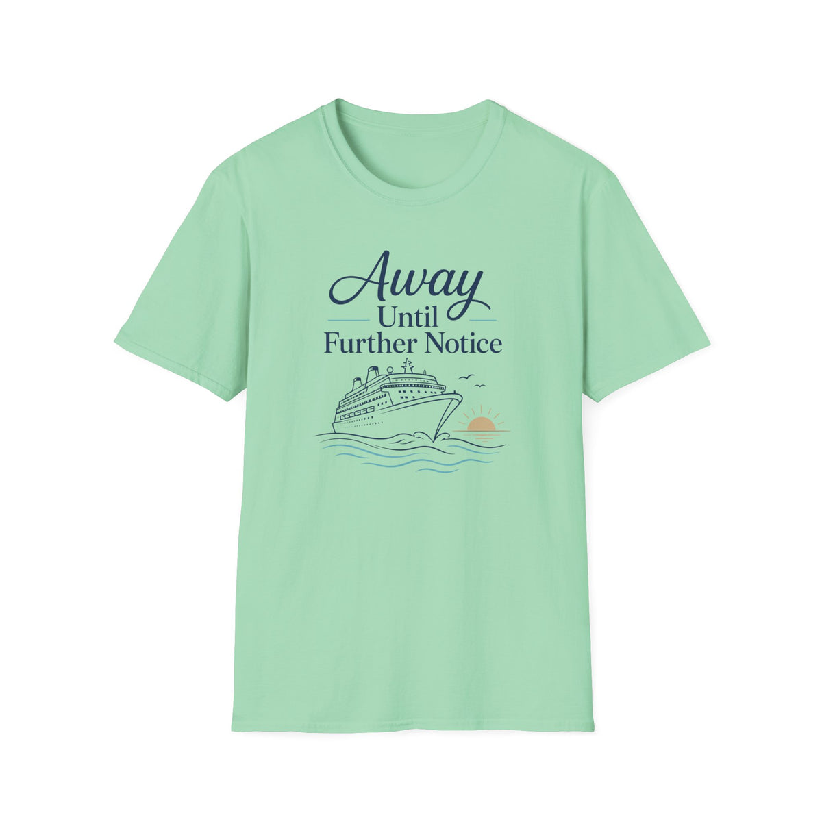 Away Until Further Notice T-Shirt