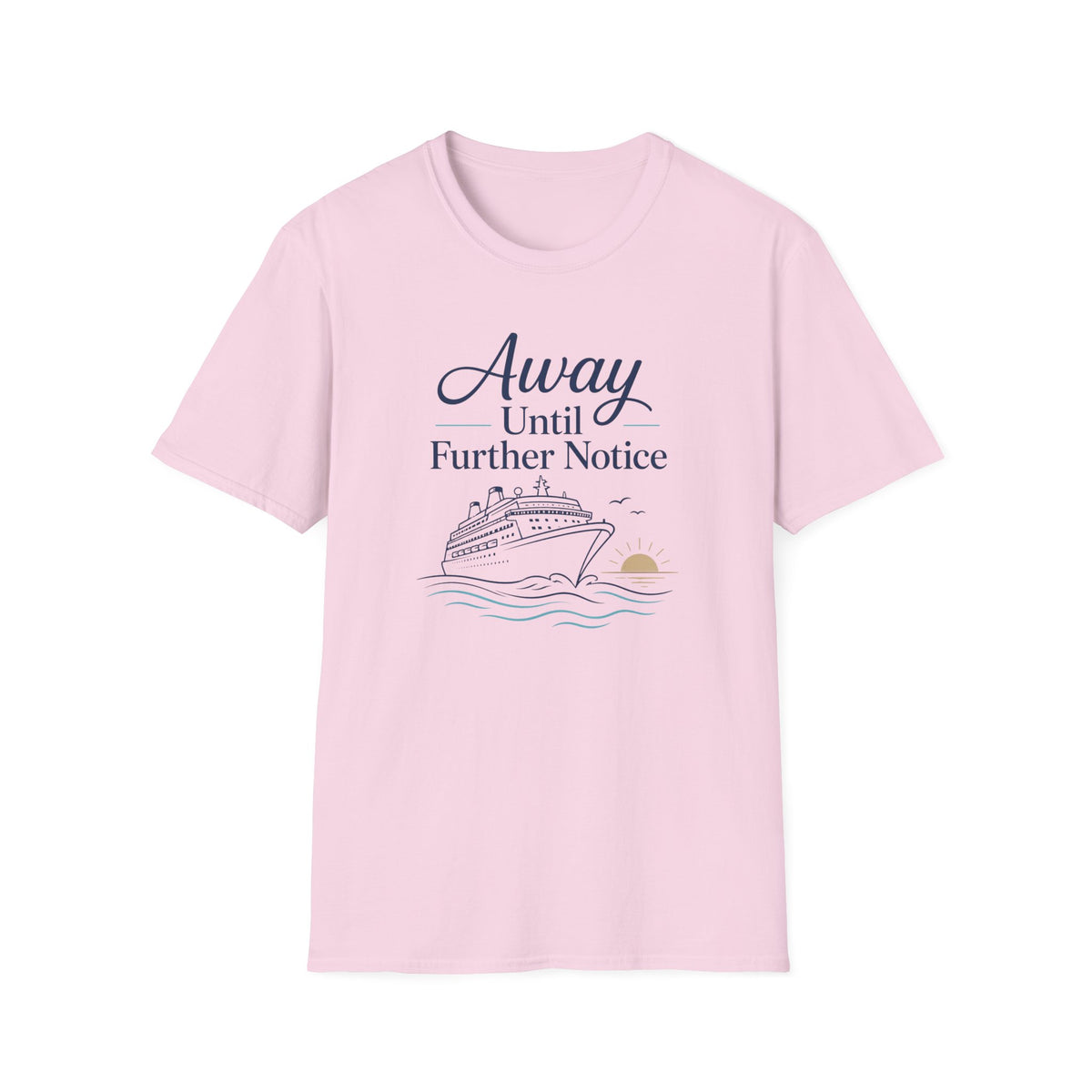 Away Until Further Notice T-Shirt