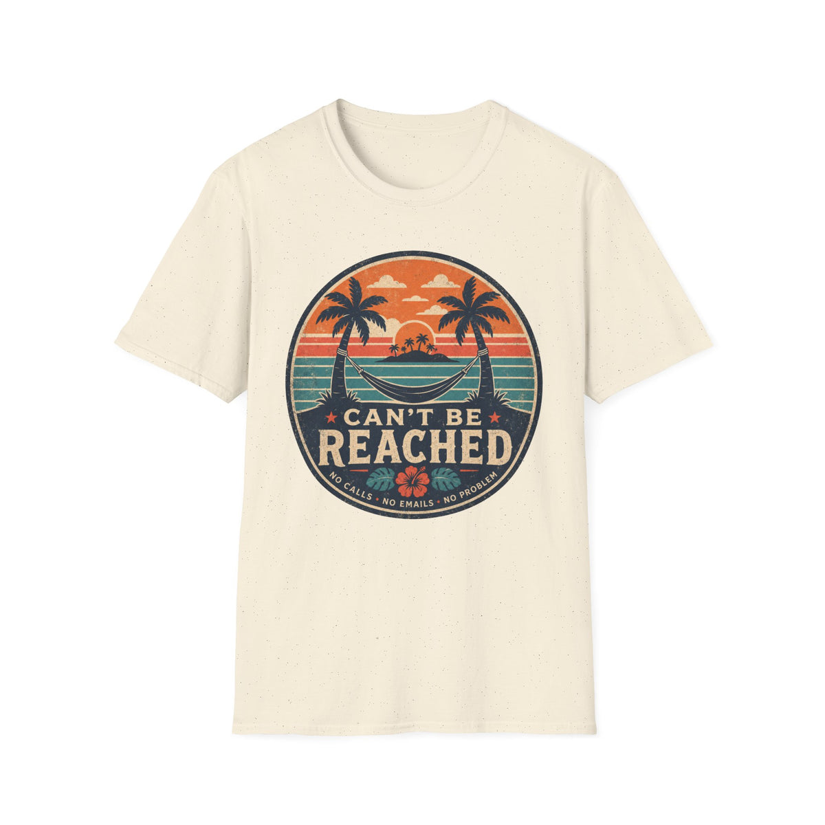 Can't Be Reached T-Shirt