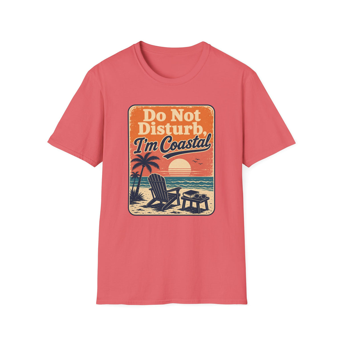 Do Not Disturb, I'm Coastal T-Shirt