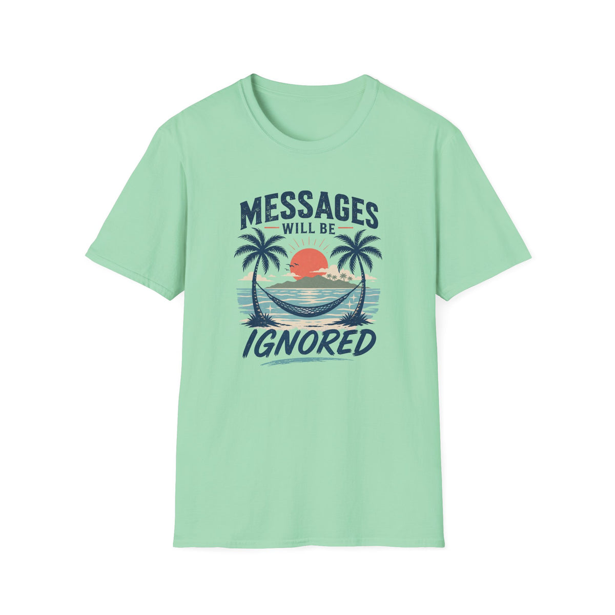Messages Will Be Ignored T-Shirt