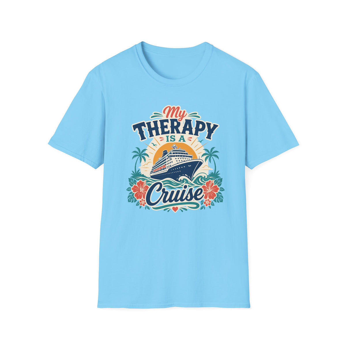 My Therapy Is A Cruise T-Shirt
