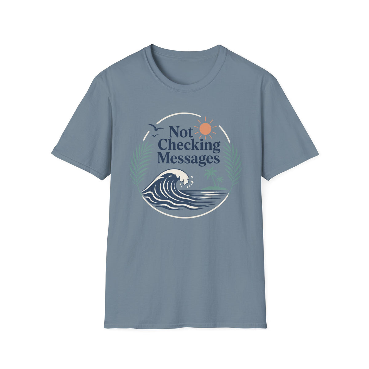 Not Checking Messages T-Shirt