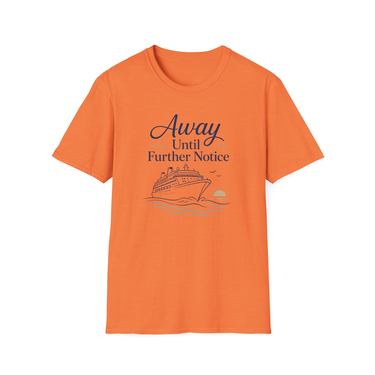 Away Until Further Notice T-Shirt