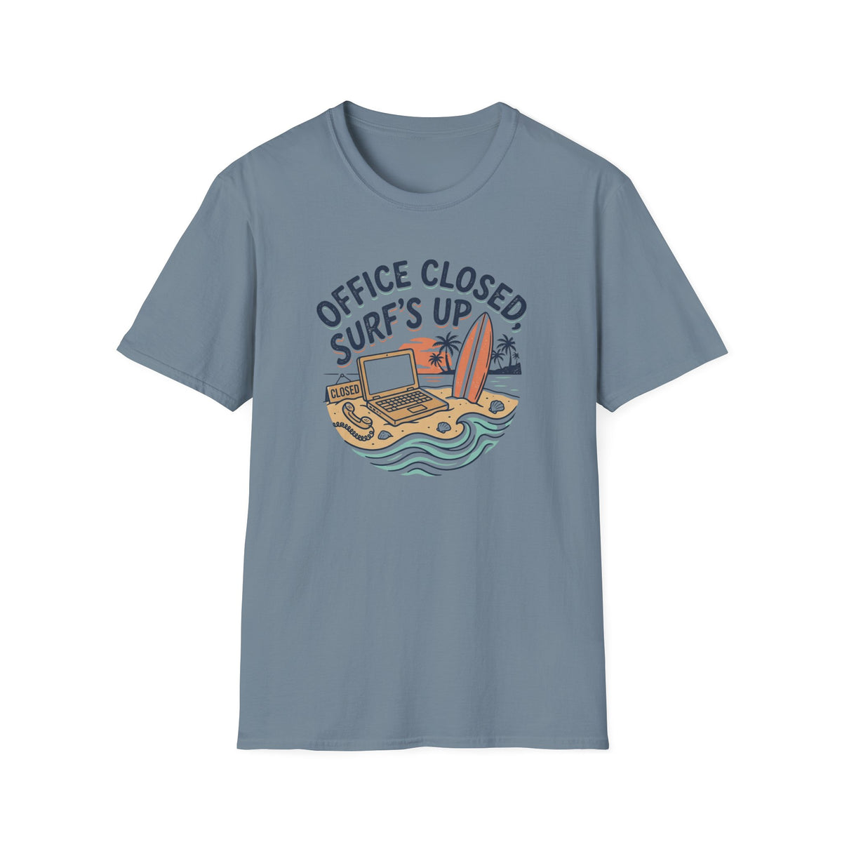 Office Closed, Surf's Up T-Shirt