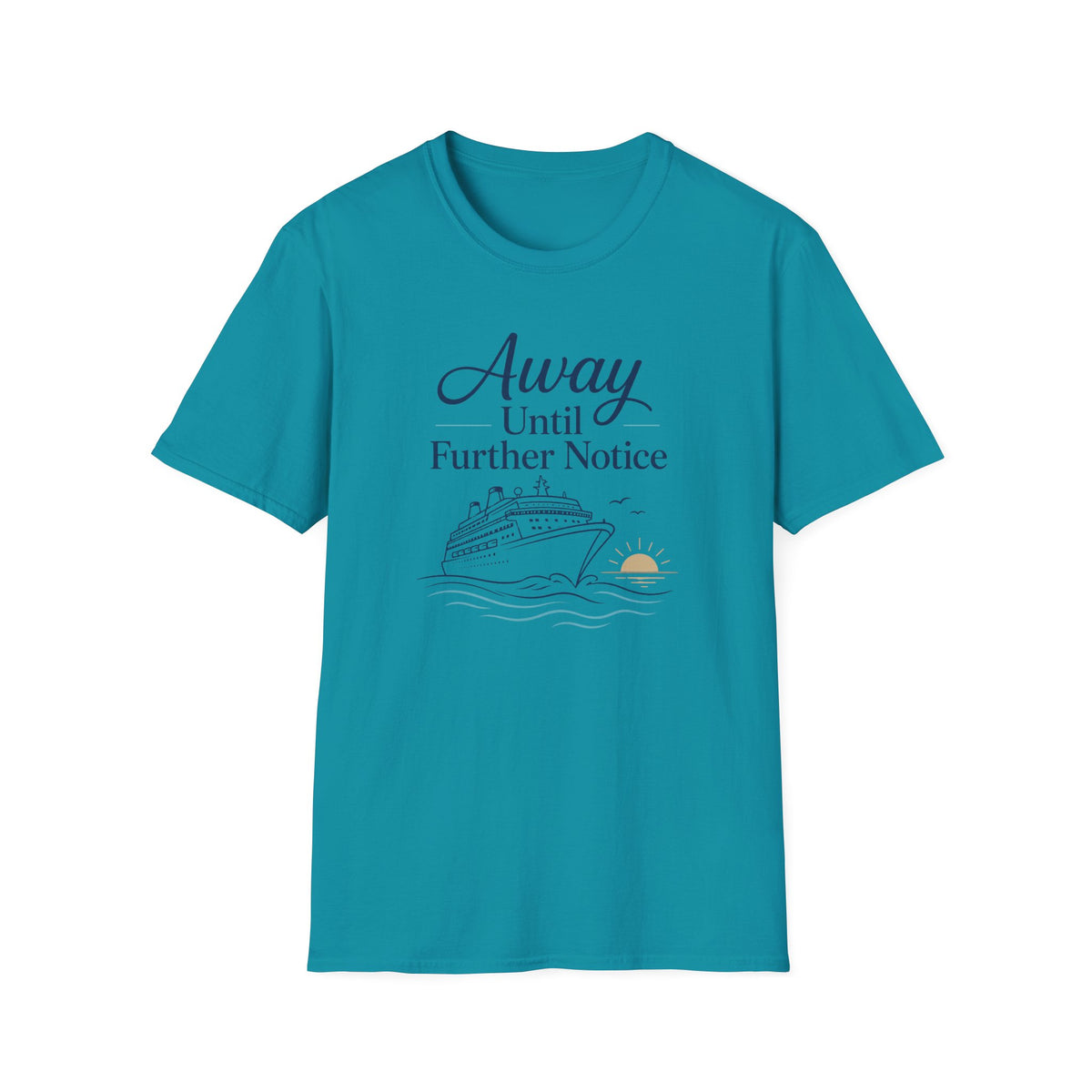 Away Until Further Notice T-Shirt
